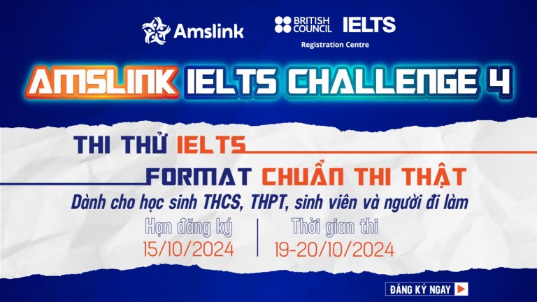 [AMSLINK] MỞ ĐƠN ĐĂNG KÝ THAM GIA KỲ THI THỬ IELTS - AMSLINK’S IELTS CHALLENGE 4